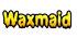 waxmaid