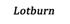 lotburn